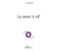 La mort à vif - Jean Gillibert - L'harmattan - broché - Poésie