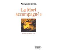 La Mort accompagnée : Le jour se lève ce soir