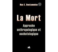 La Mort: Approche anthropologique et eschatologique