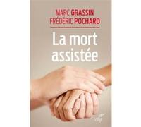 La mort assistée Marc Grassin (Auteur), PROCHARD FREDERIC (Auteur)