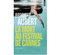 La Mort au festival de Cannes - Brigitte Aubert - Points - Poche - Roman