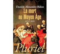 La mort au Moyen Age - Danièle Alexandre-Bidon - Hachette Pluriel Reference - Poche - Etude