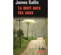 La mort aura tes yeux James Sallis (Auteur), Elisabeth Guinsbourg (Traduction)