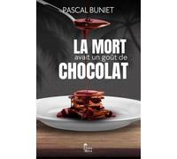 La mort avait un goût de chocolat - Pascal Buniet - Des Livres Et Du Reve - broché - Roman
