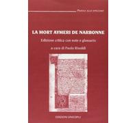 La mort Aymeri de Narbonne. Ediz. critica