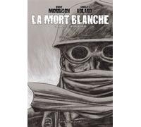 La Mort blanche - Chronique de la der des ders - Robbie Morrison - Delcourt - cartonné - Comics