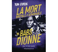 La Mort brutale et admirable de Babs Dionne – Flammarion
