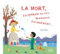 La mort ça effraie, un peu, beaucoup