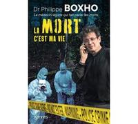 La mort c'est ma vie Philippe Boxho (Auteur)