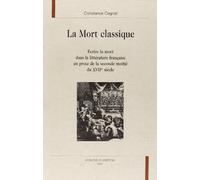 La mort classique: écrire la mort dans la littérature française en prose de la seconde moitié du XVIIe siècle