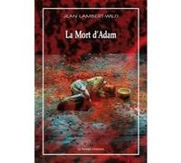 La mort d'Adam Jean Lambert-Wild (Auteur)