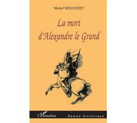 La mort d'Alexandre le Grand - Michel Massenet - L'harmattan - broché - Roman