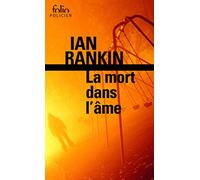 La mort dans l'âme: Une enquête de l'inspecteur Rebus