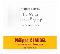 La mort dans le paysage - Philippe Claudel - Aencrages & Co - broché - Poésie