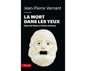 La mort dans les yeux de Vernant. Jean-Pierre (2011) Poche