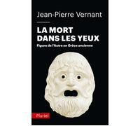 La mort dans les yeux - Jean-Pierre Vernant - Hachette Pluriel Reference - Poche - Essai