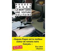 La Mort dans une voiture solitaire - Hugues Pagan - Rivages - Poche - Roman