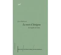 La mort d'Antigone Jean Bollack (Auteur)