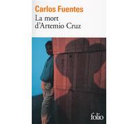 Carlos Fuentes – La Mort d'Artemio Cruz – traduit par Robert Marrast – Gallimard