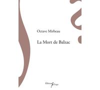 La Mort de Balzac - Octave Mirbeau - Sillage - broché - Roman