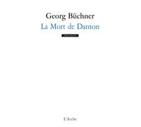La Mort de Danton - Georg Büchner - Arche - broché - Théâtre