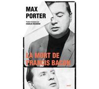La Mort de Francis Bacon - Max Porter - Seuil - broché - Roman