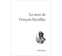 La mort de François Ravaillac - Anonyme - Mazeto Square - broché - Biographie