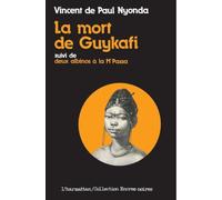 La mort de Guykafi: suivi de Deux albinos à la Mpassa et du Soûlard