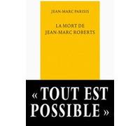 La mort de Jean-Marc Roberts Jean-Marc Parisis (Auteur)