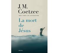 La Mort de Jésus - John Maxwell Coetzee - Seuil - broché - Roman