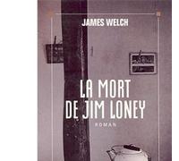 James Welch – La Mort de Jim Loney – Roman – Albin Michel (Livre)