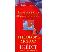 La Mort de la "Baleine rouge" - Théodore Monod - Desclée De Brouwer - broché - Roman