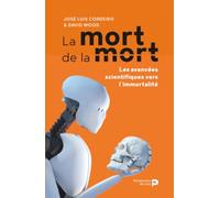 La mort de la mort: Les avancées scientifiques vers l'immortalité