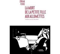 La mort de la petite fille aux allumettes Zoran Feric (Auteur)