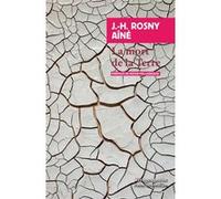 La mort de la terre J.-H. Rosny Aîné (Auteur), Kévin Pelladeaud (Préface)