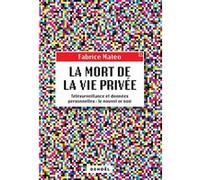 La Mort de la vie privée Fabrice Mateo (Auteur)