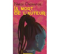 La Mort de l'auteur - Nnedi Okorafor - Robert Laffont - broché - Roman