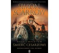 La mort de l'empereur. Les Aigles de l'Empire 21 - Simon Scarrow (Buch auf Polnisch)