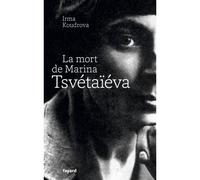 La mort de Marina Tsvétaïéva - Irma Viktorovna Kudrova - Fayard - broché - Roman