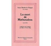 La Mort de Mathusalem Isaac Bashevis Singer (Auteur)
