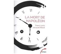 La Mort De Napoléon - Mythes, Légendes Et Mystères