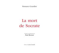 La mort de Socrate Interprétation des dialogues philosophiques Euthyphron, Apologie, Criton, Phédon - Romano Guardini - Ipagine - broché - Essai