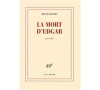 Franz Bartelt – La mort d'Edgar – Roman – Broché – Gallimard