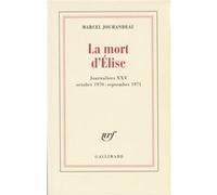 La mort d'Élise - (Octobre 1970 - Septembre 1971) - Marcel Jouhandeau - Gallimard - Livre