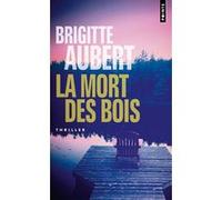 La Mort des bois Brigitte Aubert (Auteur)