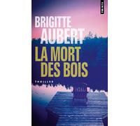 La Mort des bois - Brigitte Aubert - Points - Poche - Roman