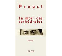 La mort des cathédrales - Marcel Proust - Kime - broché - Essai