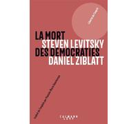La mort des démocraties – Éditions Calmann-Lévy