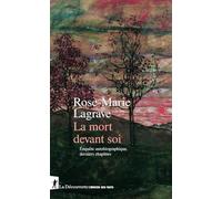 La mort devant soi: Enquête autobiographique, derniers chapitres