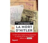 La mort d'Hitler Jean-Christophe Brisard (Auteur), Lana Parshina (Auteur)